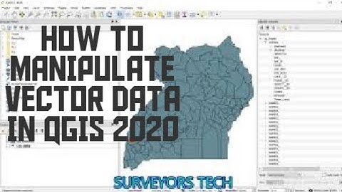 How to manipulate vector data in QGIS 2020