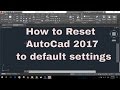 How to reset AutoCAD default Settings By | AutoCAD 2017 Tutorials