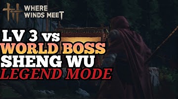 LV 3 Vs World Boss Sheng Wu | Where Winds Meet