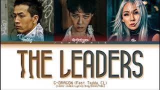 G-Dragon The Leaders (Feat. Teddy, CL) (Color Coded Lyrics Eng/Rom/Han)