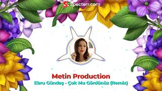 Ebru Gündeş   Çok Mu Gördünüz Metin Production Remix