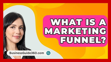 What Is A Marketing Funnel? - BusinessGuide360.com