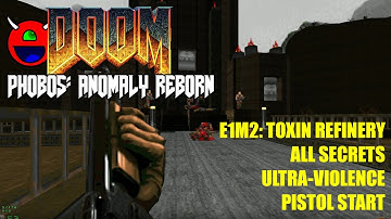 Doom: Phobos Anomaly Reborn - E1M2 Toxin Refinery - All Secrets No Commentary