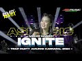 Dj ignite trap party amunisi karnafal 2024 terbaru bass nguk  asmusic official