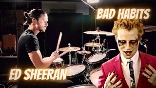 ED SHEERAN - BAD HABITS -  Drum Cover
