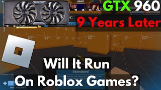 Testing Out The GTX 960 On Roblox (Is It Playable On 1080p?)