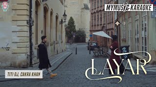 Titi DJ, Cakra Khan - Layar (Original Soundtrack From “Siapa Dia..”) Official Karaoke Video