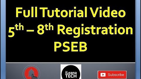 5TH 8TH REGISTRATION FULL TUTORIAL || PSEB || iLeana Tech