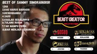 BEST SAMMY SIMORANGKIR TANPA IKLAN - HITS KUMPULAN LAGU TERBAIK SAMMY FULL ALBUM BY: BEAST CREATOR