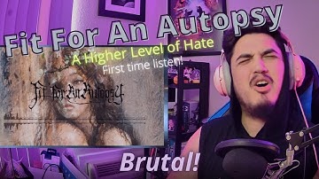 First Time Reaction | Fit For An Autopsy - A Higher Level of Hate