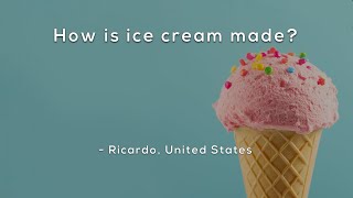 How is ice cream made?