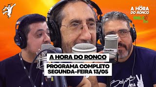 A HORA DO RONCO: Tadeu Correia, Emerson França e Pedro Luiz Ronco - Programa completo (13/05) 📻