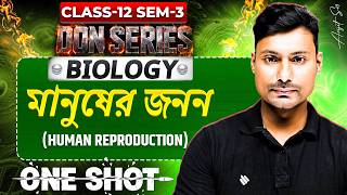 Human Reproduction Class-12 ONE SHOT | Class 12 Biology WB Board Sem-3 | Arijit Sir