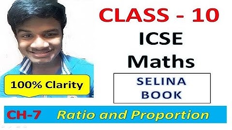 Ratio and proportion | Part 1 | 10th ICSE Maths | Chapter -7 | Full chapter | Selina book