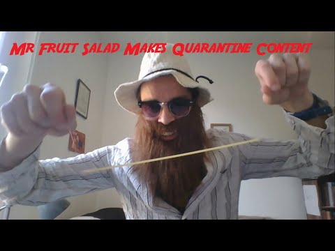 Mr Fruit Salad Makes Quarantine Content