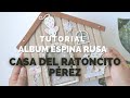 TUTORIAL: Álbum Espina Rusa, Casita del Ratón Pérez. Scrapbooking. Kora Projects