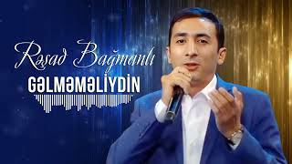 Resad Bagmanli – Gelmemeliydin (2023) Yeni Mahnilar Resimi