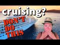 Cruise Tips You NEED To Know! | May 2022