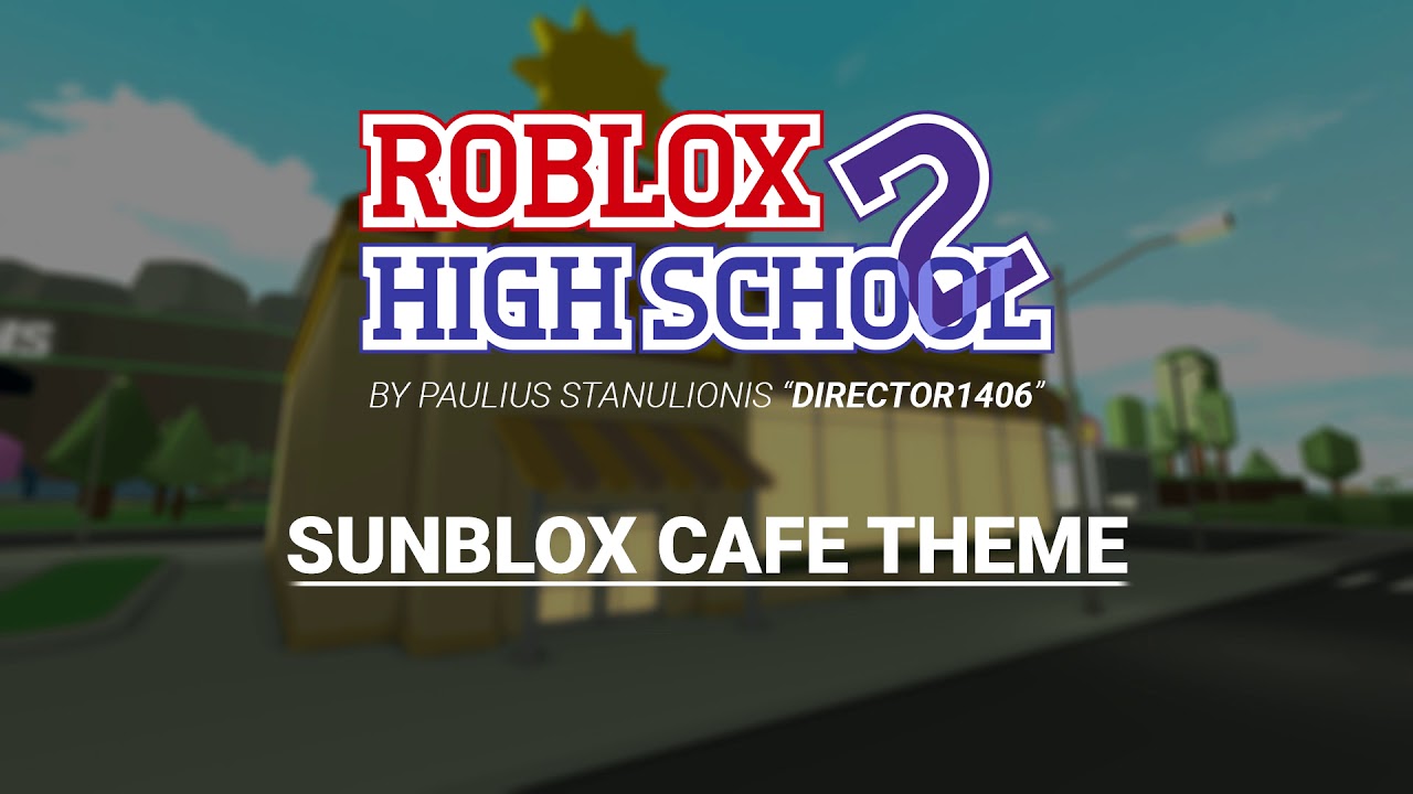 Roblox High School 2 Ost Sunblox Cafe Theme Youtube - rainy cafe roblox