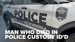 Missoula man who died in police custody identified