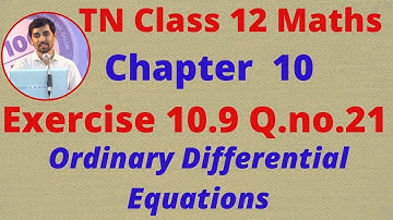 12th Maths Exercise 10.9 Q.No.21 Ordinary Differential Equations  CHAPTER 10 –  TN New Syllabus