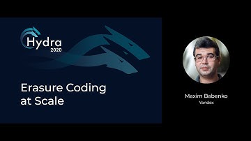 Maxim Babenko — Erasure Coding at Scale