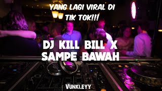 YANG LAGI VIRAL!!! ||DJ KILL BILL SAMPE BAWAH NABIH FVNKY