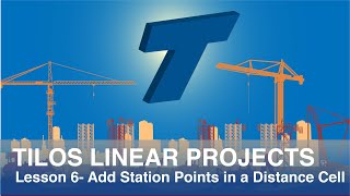 Tilos Linear Projects: Lesson No. 6 - How to Add Station Points in Distance Cell