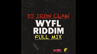 WYFL Riddim / Dance Hall Mix - Chronic Law, Valiant & DJ Mac