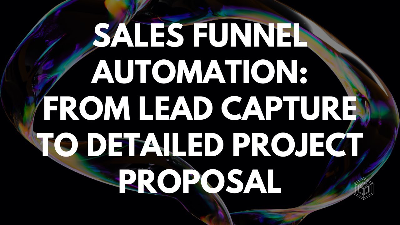 Sales Funnel Automation: From Lead Capture To Detailed Project Proposal ...