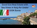 Sea View Real Estate in Italy for under 100K Euros