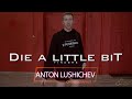TINASHE - DIE A LITTLE BIT (feat. MS BANKS) |ANTON LUSHICHEV CHOREOGRAPHY