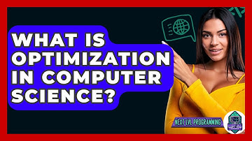 What Is Optimization In Computer Science? - Next LVL Programming