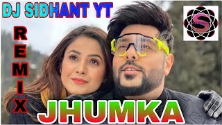 Badshah New Song Jhumka2022 Remix Dj Sidhant Yt Production