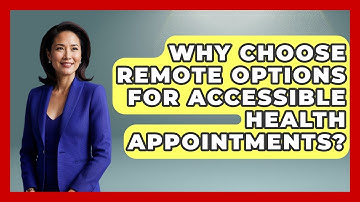 Why Choose Remote Options For Accessible Health Appointments? - Your Accessible Health