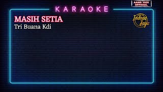 MASIH SETIA || TRI BUANA KDI || KARAOKE