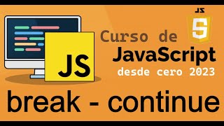 Curso completo de JavaScript desde cero | BREAK - CONTINUE (video 24)