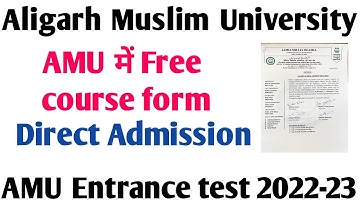 AMU admission form 2022 AMU 6th 9th 11th BA BSC bcom BALLB BTech all course amu में direct admission