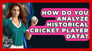 How Do You Analyze Historical Cricket Player Data? - Go-To Cricket Guide