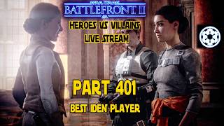 STAR WARS Battlefront 2 Toxic Heroes Vs Villains! Part 401 Live Stream