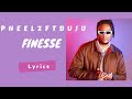 Pheelz - Finesse ft BUJU - (Lyric Video)