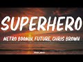 Metro Boomin, Future, Chris Brown - Superhero (Video Lyrics)