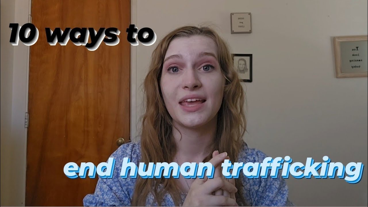 10 ways to fight human trafficking - YouTube