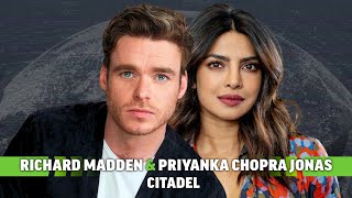 Priyanka Chopra Jonas & Richard Madden on Citadel’s Cinematic Quality & Staging Movie Sized Action