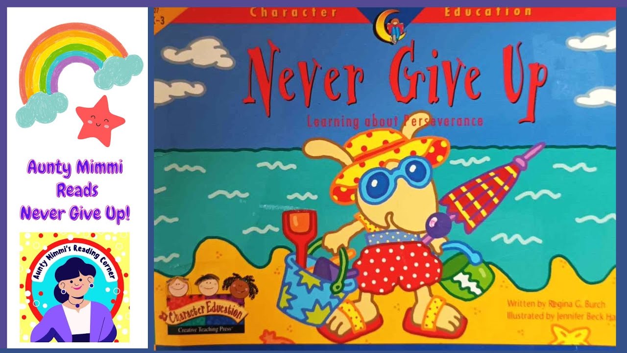 Never Give Up Read By Aunty Mimmi, Fun Book Read Aloud For Kids! - YouTube