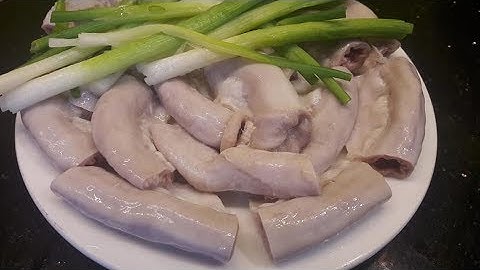 Cách sơ chế và luộc lòng heo trắng giòn!