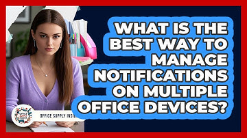 What Is The Best Way To Manage Notifications On Multiple Office Devices? - Office Supply Insider