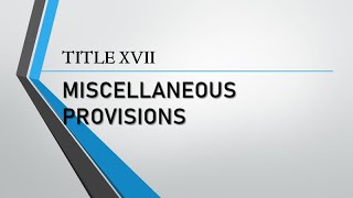 RCCP Title XVII Miscellaneous Provisions