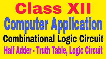 Class 12 Computer Application - Combinational Logic Circuits- 1st chapter in Bengali  WBCHSE