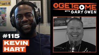 Kevin Hart | #GetSome with Gary Owen Ep. 115